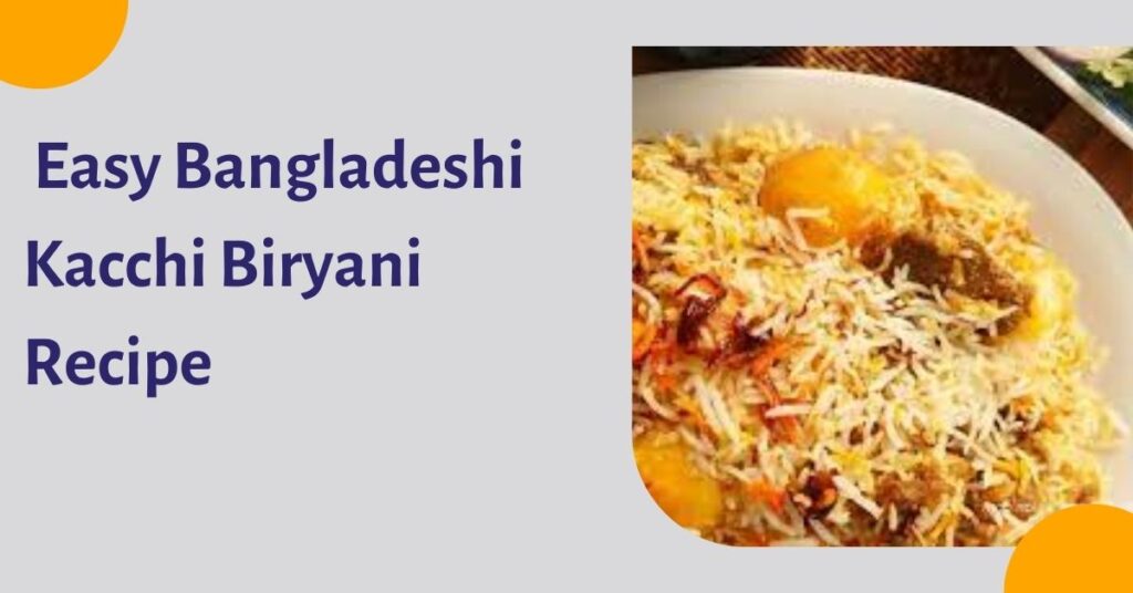 Easy Bangladeshi Kacchi Biryani Recipe