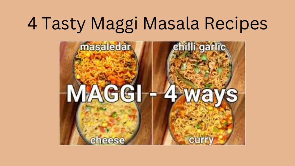 4 Tasty Maggi Masala Recipes