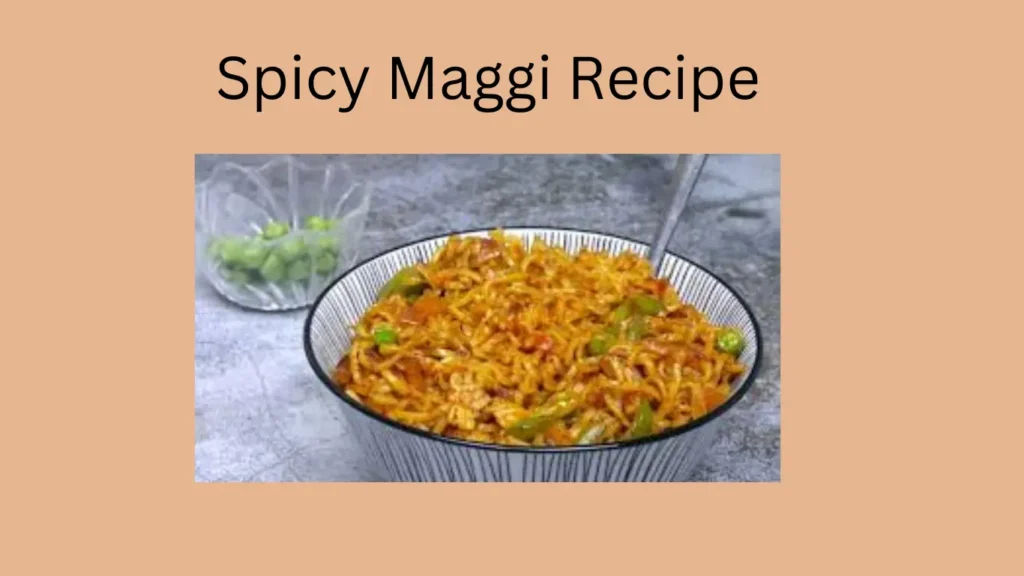 Spicy Maggi Recipe