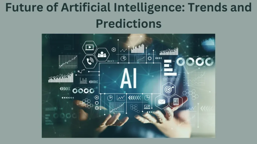 Future of Artificial Intelligence: Trends and Predictions