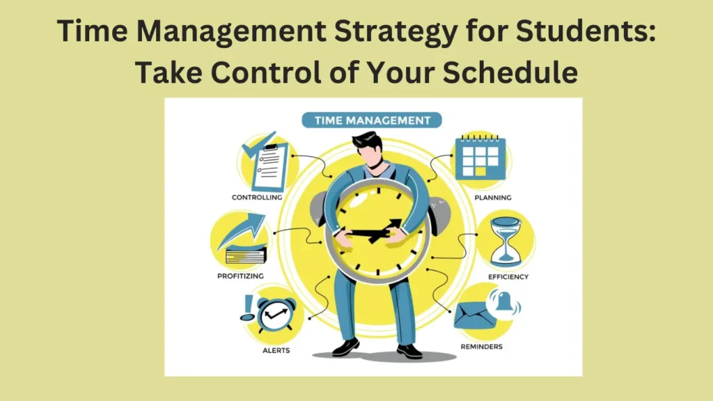 Time Management Strategy for Students: Take Control of Your Schedule